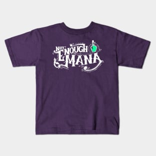 Not Enough Mana Kids T-Shirt